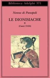 Le dionisiache. Vol. 2: Canti 13-24.