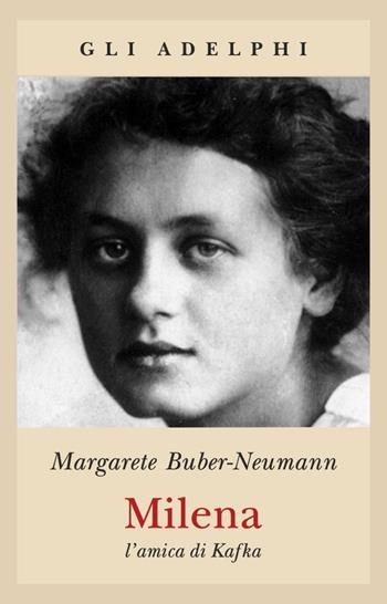 Milena. L'amica di Kafka - Margarete Buber Neumann - Libro Adelphi 1999, Gli Adelphi | Libraccio.it