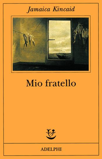 Mio fratello - Jamaica Kincaid - Libro Adelphi 1999, Fabula | Libraccio.it