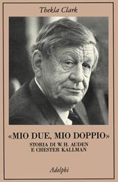 Mio due, mio doppio. Storia di W. H. Auden e Chester Kallman