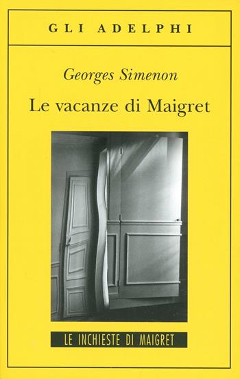 Le vacanze di Maigret - Georges Simenon - Libro Adelphi 1999, Gli Adelphi. Le inchieste di Maigret | Libraccio.it