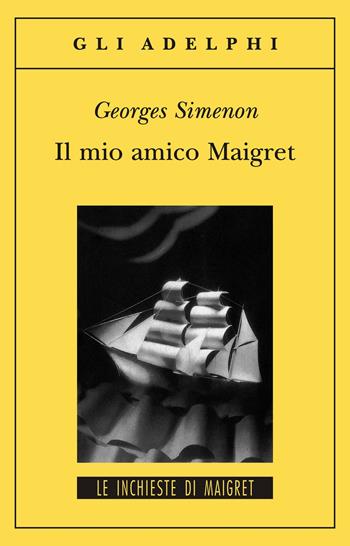 Il mio amico Maigret - Georges Simenon - Libro Adelphi 1999, Gli Adelphi. Le inchieste di Maigret | Libraccio.it