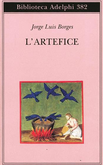 L'artefice. Testo originale a fronte - Jorge L. Borges - Libro Adelphi 1999, Biblioteca Adelphi | Libraccio.it