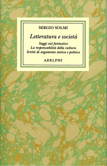 Opere. Vol. 5: Letteratura e società - Sergio Solmi - Libro Adelphi 2000, Opere di Sergio Solmi | Libraccio.it