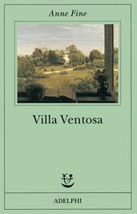 Villa Ventosa - Anne Fine - Libro Adelphi 2000, Fabula | Libraccio.it