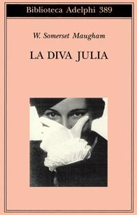 La diva Julia - W. Somerset Maugham - Libro Adelphi 2000, Biblioteca Adelphi | Libraccio.it