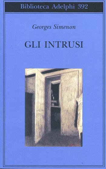 Gli intrusi - Georges Simenon - Libro Adelphi 2000, Biblioteca Adelphi | Libraccio.it