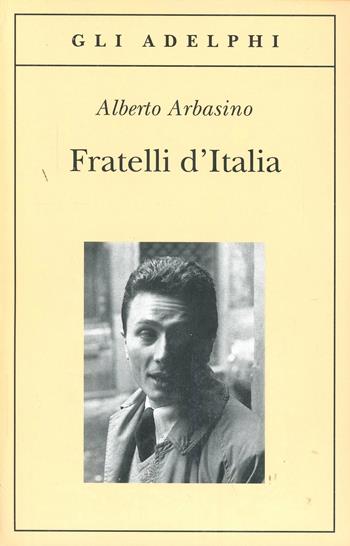 Fratelli d'Italia - Alberto Arbasino - Libro Adelphi 2000, Gli Adelphi | Libraccio.it
