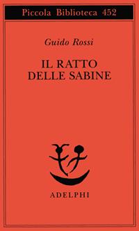 Il ratto delle sabine - Guido Rossi - Libro Adelphi 2000, Piccola biblioteca Adelphi | Libraccio.it