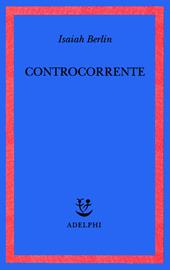 Controcorrente. Saggi di storia delle idee