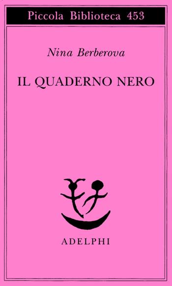 Il quaderno nero - Nina Berberova - Libro Adelphi 2000, Piccola biblioteca Adelphi | Libraccio.it