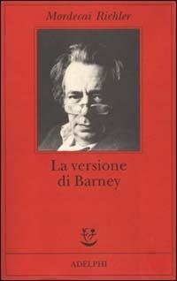 La versione di Barney - Mordecai Richler - Libro Adelphi 2000, Fabula | Libraccio.it