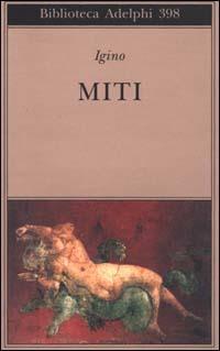 Miti - Igino l'Astronomo - Libro Adelphi 2000, Biblioteca Adelphi | Libraccio.it