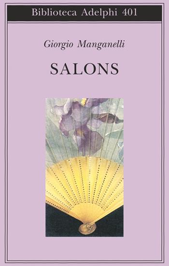 Salons - Giorgio Manganelli - Libro Adelphi 2000, Biblioteca Adelphi | Libraccio.it