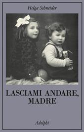 Lasciami andare, madre