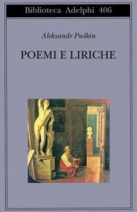 Poemi e liriche - Aleksandr Sergeevic Puškin - Libro Adelphi 2001, Biblioteca Adelphi | Libraccio.it