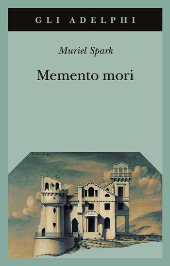 Memento mori - Muriel Spark - Libro Adelphi 2001, Gli Adelphi | Libraccio.it