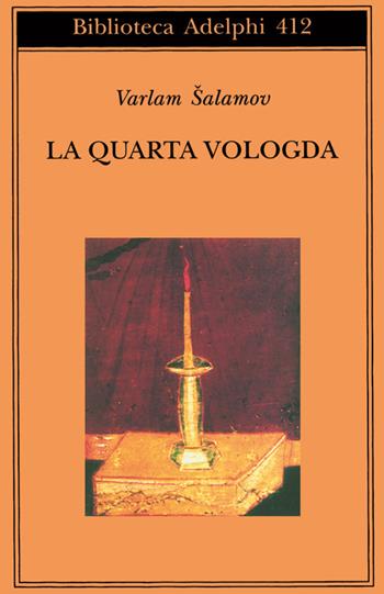 La quarta Vologda - Varlam Salamov - Libro Adelphi 2001, Biblioteca Adelphi | Libraccio.it