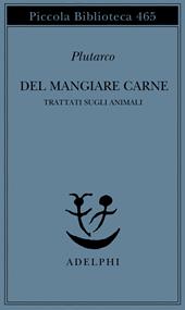 Del mangiare carne. Trattati sugli animali