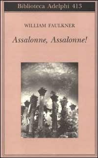 Assalonne, Assalonne! - William Faulkner - Libro Adelphi 2001, Biblioteca Adelphi | Libraccio.it