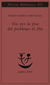 Tesi per la fine del problema di Dio