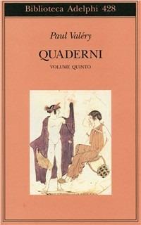 Quaderni. Vol. 5: Affettività-Eros-Theta-Bios. - Paul Valéry - Libro Adelphi 2002, Biblioteca Adelphi | Libraccio.it