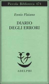 Diario degli errori - Ennio Flaiano - Libro Adelphi 2002, Piccola biblioteca Adelphi | Libraccio.it