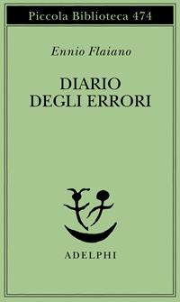 Diario degli errori - Ennio Flaiano - Libro Adelphi 2002, Piccola biblioteca Adelphi | Libraccio.it