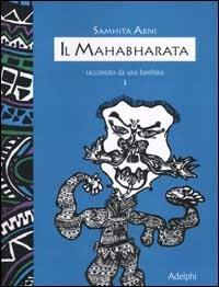 ll mahabharata raccontato da una bambina. Vol. 1 - Samhita Arni - Libro Adelphi 1999, I cavoli a merenda | Libraccio.it