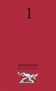 Adelphiana. Pubblicazione permanente. Vol. 1  - Libro Adelphi 2002, Adelphiana pubblicazione permanente | Libraccio.it