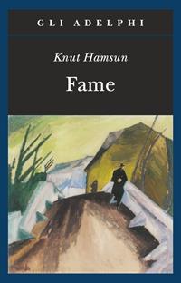 Fame - Knut Hamsun - Libro Adelphi 2002, Gli Adelphi | Libraccio.it