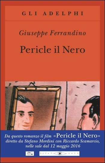 Pericle il Nero - Giuseppe Ferrandino - Libro Adelphi 2002, Gli Adelphi | Libraccio.it