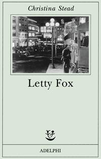 Letty Fox - Christina Stead - Libro Adelphi 2002, Fabula | Libraccio.it