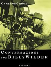 Conversazioni con Billy Wilder