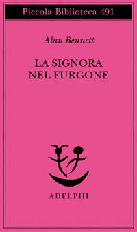 La signora nel furgone - Alan Bennett - Libro Adelphi 2003, Piccola biblioteca Adelphi | Libraccio.it