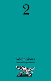 Adelphiana. Pubblicazione permanente. Vol. 2