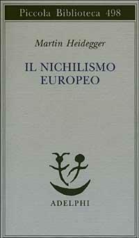 Il nichilismo europeo - Martin Heidegger - Libro Adelphi 2003, Piccola biblioteca Adelphi | Libraccio.it