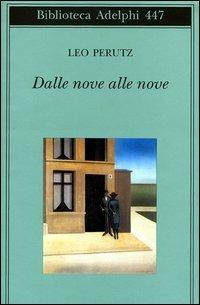 Dalle nove alle nove - Leo Perutz - Libro Adelphi 2003, Biblioteca Adelphi | Libraccio.it