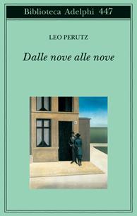 Dalle nove alle nove - Leo Perutz - Libro Adelphi 2003, Biblioteca Adelphi | Libraccio.it