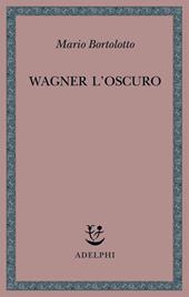 Wagner l'oscuro