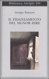 Il fidanzamento del Signor Hire - Georges Simenon - Libro Adelphi 2003, Biblioteca Adelphi | Libraccio.it