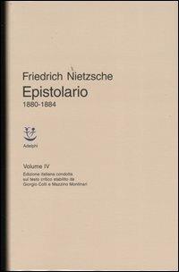 Epistolario. Vol. 4: 1880 - 1884 - Friedrich Nietzsche - Libro Adelphi 2004, Classici | Libraccio.it