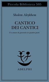 Cantico dei Cantici. Un amore di gioventù in quattro parti