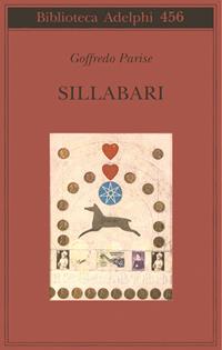 Sillabari - Goffredo Parise - Libro Adelphi 2004, Biblioteca Adelphi | Libraccio.it