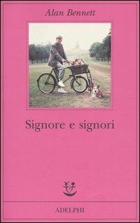 Signore e signori - Alan Bennett - Libro Adelphi 2004, Fabula | Libraccio.it