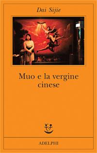 Muo e la vergine cinese - Sijie Dai - Libro Adelphi 2004, Fabula | Libraccio.it