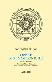 Opere mnemotecniche. Testo latino a fronte. Vol. 1: De umbris idearum-Cantus Circaeus