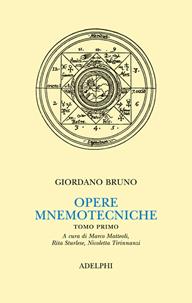 Opere mnemotecniche. Testo latino a fronte. Vol. 1: De umbris idearum-Cantus Circaeus - Giordano Bruno - Libro Adelphi 2004, Classici | Libraccio.it