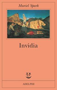 Invidia - Muriel Spark - Libro Adelphi 2004, Fabula | Libraccio.it