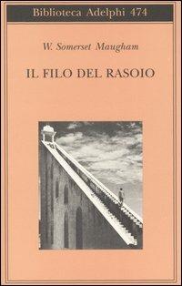 Il filo del rasoio - W. Somerset Maugham - Libro Adelphi 2005, Biblioteca Adelphi | Libraccio.it
